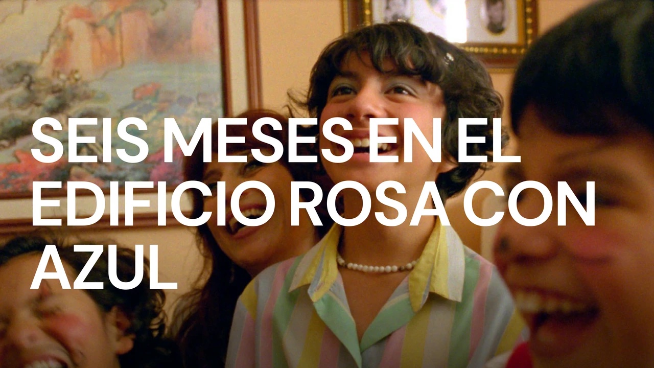 Filméxico 2026: Seis Meses en el Edificio Rosa con Azul/Six Months in the Pink and Blue Building