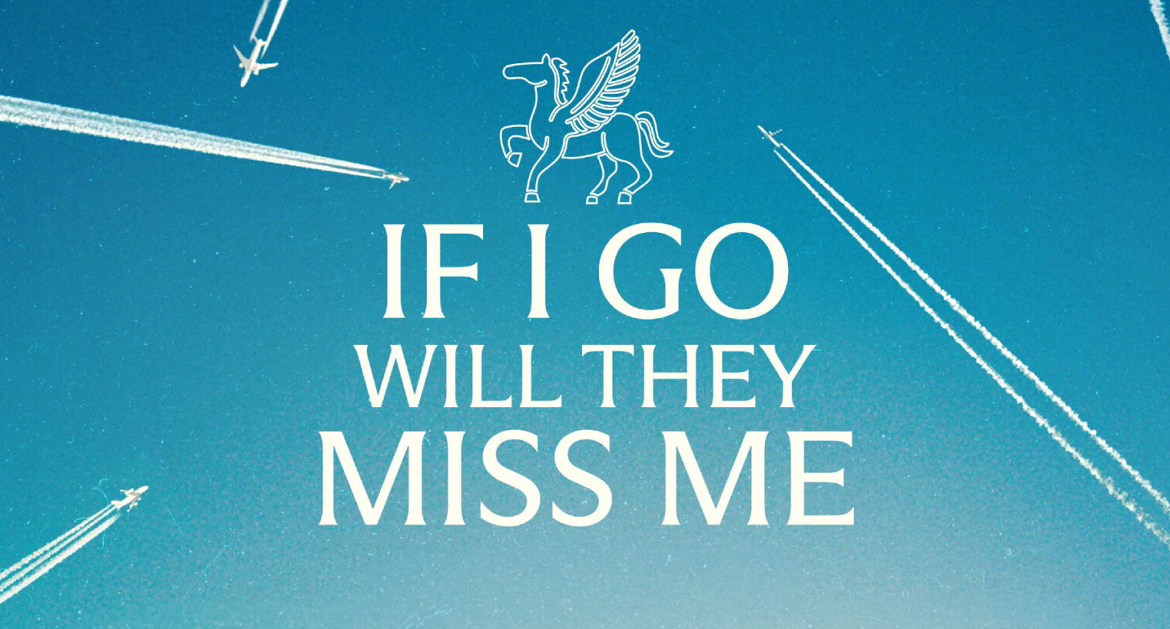 IF I GO WILL THEY MISS ME