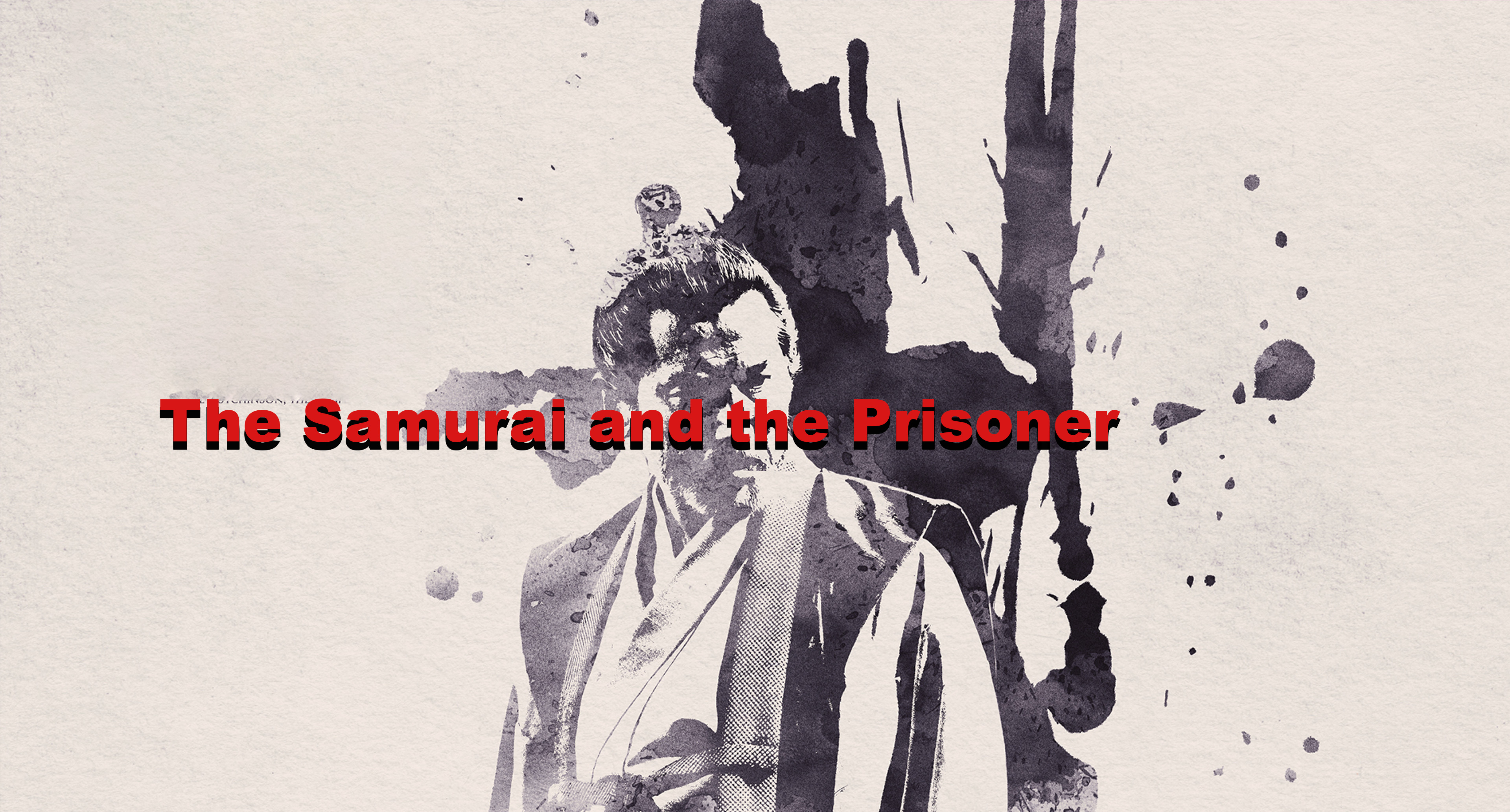 THE SAMURAI AND THE PRISONER 