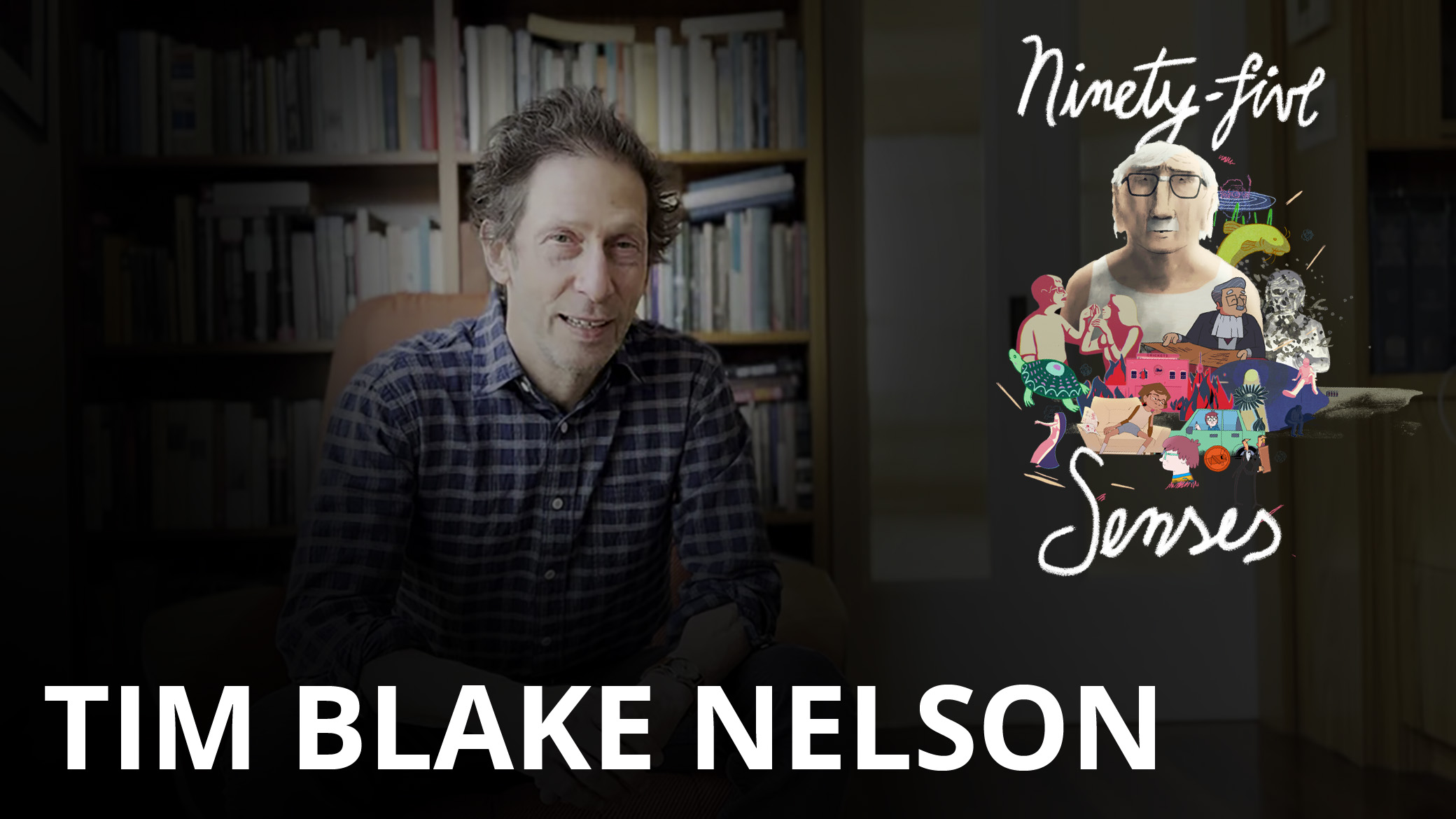 Tim Blake Nelson on Ninety-five Senses